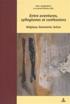 Marc Quaghebeur, Laurent Rossion - Entre aventures, syllogismes et confessions