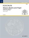Charles Louis Eugene Koechlin, Wolf Kalipp - Ausgewählte Orgelwerke