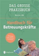 Marion Bär, Marion (Dr.) Bär, Marion Dr Bär, Marion Dr. Bär - Handbuch für Betreuungskräfte