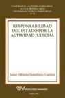 Jaime Orlando SANTOFIMIO GAMBOA - RESPONSABILIDAD DEL ESTADO POR LA ACTIVIDAD JUDICIAL