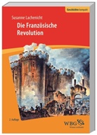 Susanne Lachenicht, Susanne (Prof. Dr.) Lachenicht, Uwe Puschner, Uw Puschner (Prof. Dr.), Uwe Puschner (Prof. Dr.) - Die Französische Revolution