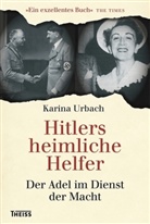 Karina Urbach, Cornelius Hartz - Hitlers heimliche Helfer