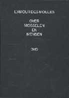 Willem Asaert, Sergio Herman, Filip Claus, Tony Le Duc, Remko Schnorr - L'amour des moules