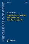 Giannina Kreutz - Hypothetische Verträge im Rahmen des Schadensausgleichs