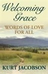 Kurt Jacobson - Welcoming Grace, Words of Love for All