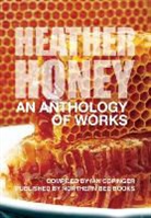 Brother Adam, Peter Schollick, Ian Copinger - HEATHER HONEY - An Anthology of Works