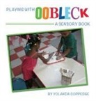 Yolanda Coppedge - Playing with Oobleck