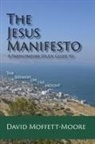 David Moffett-Moore - The Jesus Manifesto