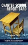 Shawgi Tell, Curry Stephenson Malott, Brad J. Porfilio, Shawgi Tell - Charter School Report Card(HC)