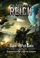 Ian Watson - The 1000 Year Reich