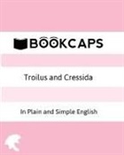 William Shakespeare - Troilus and Cressida In Plain and Simple English (A Modern Translation and the Original Version)