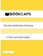 William Shakespeare - The Two Gentlemen of Verona in Plain and Simple English (A Modern Translation and the Original Version)