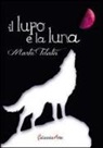 Marta Telatin - Il lupo e la luna