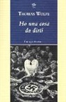 Thomas C. Wolfe - Ho una cosa da dirti