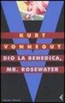 Kurt Vonnegut - Dio la benedica, Mr Rosewater o perle ai porci