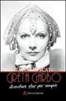 Italo Moscati - Greta Garbo. Diventare star per sempre