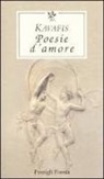Konstantinos Kavafis, T. Sangiglio - Poesie d'amore. Testo greco a fronte