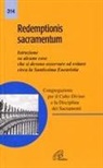 Congregazione Per Il Culto Divino E Sacramenti, Congregazione Per Il Culto Divino E Sacramenti - Redemptionis sacramentum. Istruzione su alcune cose che si devono osservare ed evitare circa la santissima eucaristia