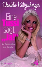 Daniela Katzenberger - Eine Tussi sagt "Ja!"