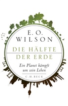 E O Wilson, E. O. Wilson, E.O. Wilson, Edward O Wilson, Edward O. Wilson - Die Hälfte der Erde