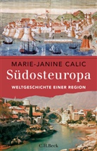 Marie-Janine Calic - Südosteuropa