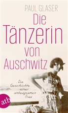 Paul Glaser - Die Tänzerin von Auschwitz