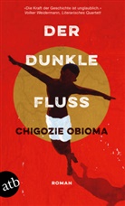 Chigozie Obioma - Der dunkle Fluss