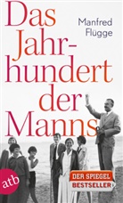 Manfred Flügge, Manfred (Dr.) Flügge - Das Jahrhundert der Manns