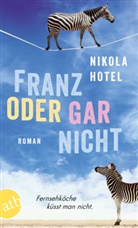 Nikola Hotel - Franz oder gar nicht