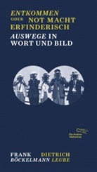 Fran Böckelmann, Frank Böckelmann, Ha Enzensberger, Dietric Leube, Dietrich Leube, Christia Döring... - Entkommen oder Not macht erfinderisch