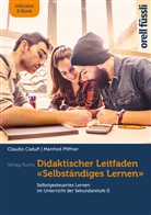 Claudio Caduff, Manfred Pfiffner - Didaktischer Leitfaden "Selbständiges Lernen"