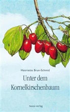 Henriette Brun-Schmid, Karin Widmer - Unter dem Kornelkirschenbaum