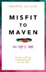 Ebonie Allard, Allard Ebonie - Misfit to Maven