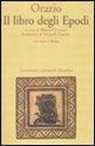 Q. Flacco Orazio, Quinto Orazio Flacco, A. Cavarzere - Il libro degli Epodi. Testo latino a fronte