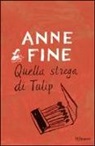 Anne Fine - Quella strega di Tulip