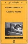 Georges Simenon - Cécile è morta