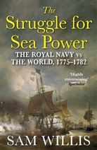 Dr Sam (Author) Willis, Sam Willis, Sam (Victoria University Willis, Sam (Victoria University) Willis - The Struggle for Sea Power