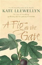 Kate Llewellyn - Fig At the Gate