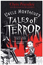 Chris Priestley, David Roberts - Uncle Montague's Tales of Terror