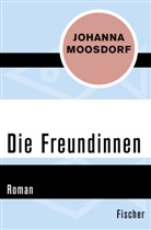 Johanna Moosdorf - Die Freundinnen