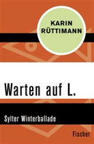 Karin Rüttimann - Warten auf L.
