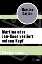 Martine Carton - Martina oder Jan-Kees verliert seinen Kopf