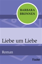 Barbara Bronnen - Liebe um Liebe
