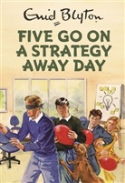 Eni Blyton, Enid Blyton, Bruno Vincent - Five go on a Strategy Away Day