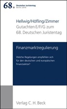 Martin Hellwig, Wolfram Höfling, Daniel Zimmer - 68. Deutscher Juristentag Berlin 2010: Verhandlungen des 68. Deutschen Juristentages Berlin 2010  Bd. I: Gutachten Teil E/F/G: Finanzmarktregulierung
