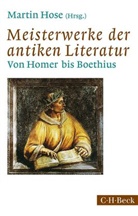 Marti Hose, Martin Hose - Meisterwerke der antiken Literatur