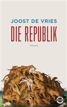 Joost de Vries - Die Republik