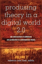Steve Jones, Rebecca Ann Lind - Produsing Theory in a Digital World 2.0