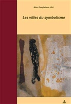Marc Quaghebeur - Les Villes du Symbolisme