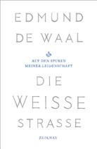 Edmund de Waal, DE WAAL EDMUND, Edmund de Waal - Die weiße Straße
